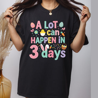 Easter Sunday DTF Transfer Ready to Press A Lot Can Happen in 3 Days Christian Heat Transfer For Shirts Easter UV Sticker Prints