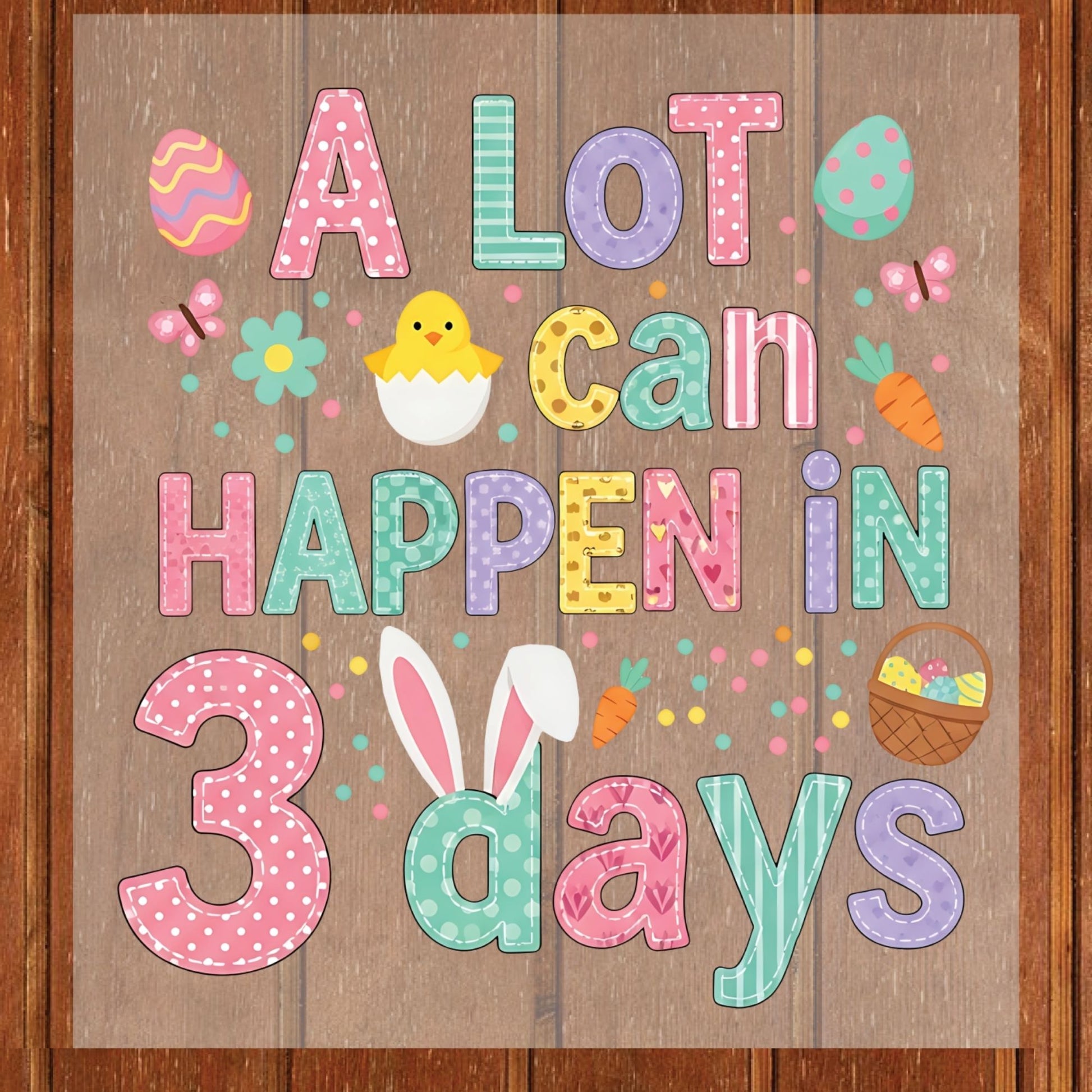 Easter Sunday DTF Transfer Ready to Press A Lot Can Happen in 3 Days Christian Heat Transfer For Shirts Easter UV Sticker Prints