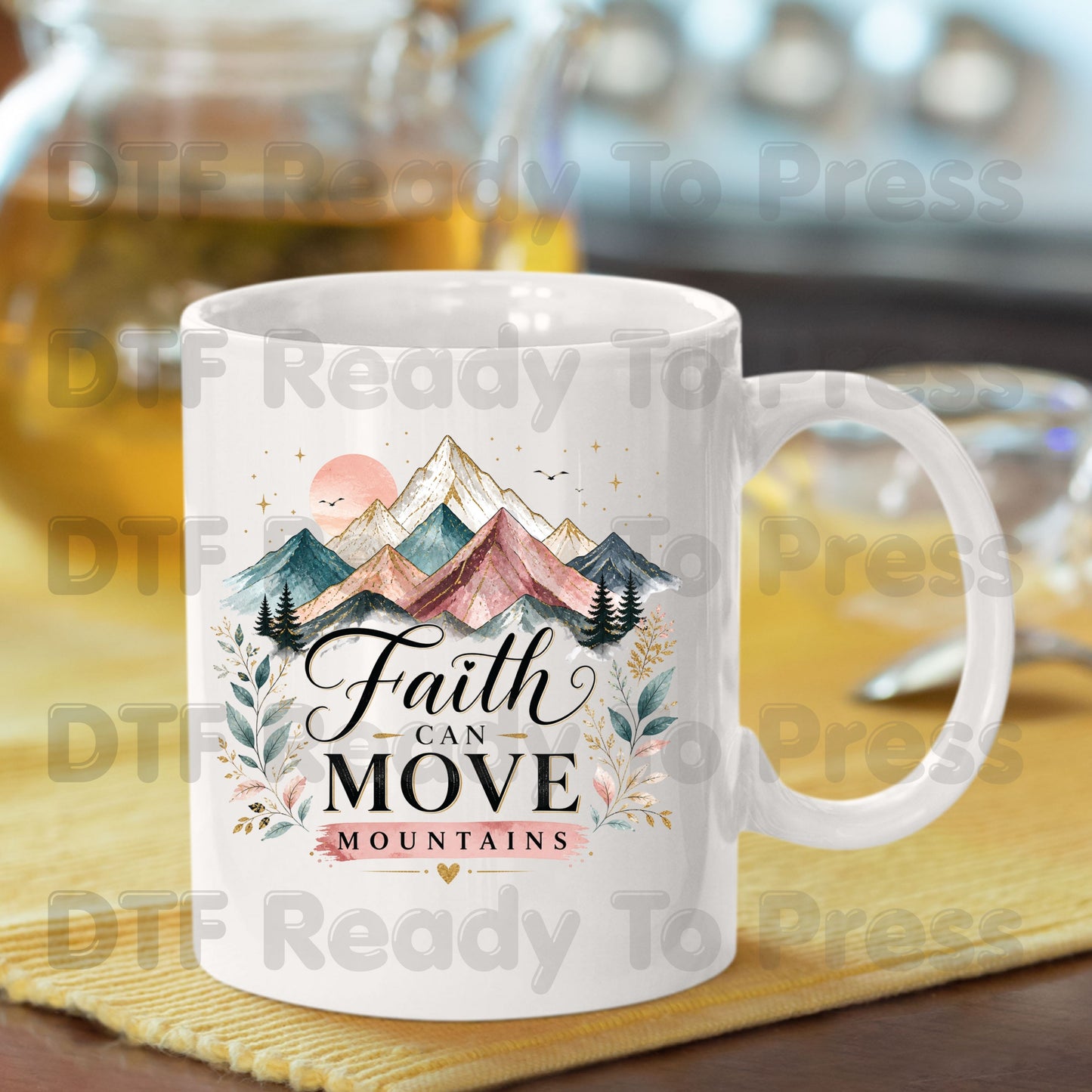 Faith Can Move Mountains DTF Transfer Ready to Press