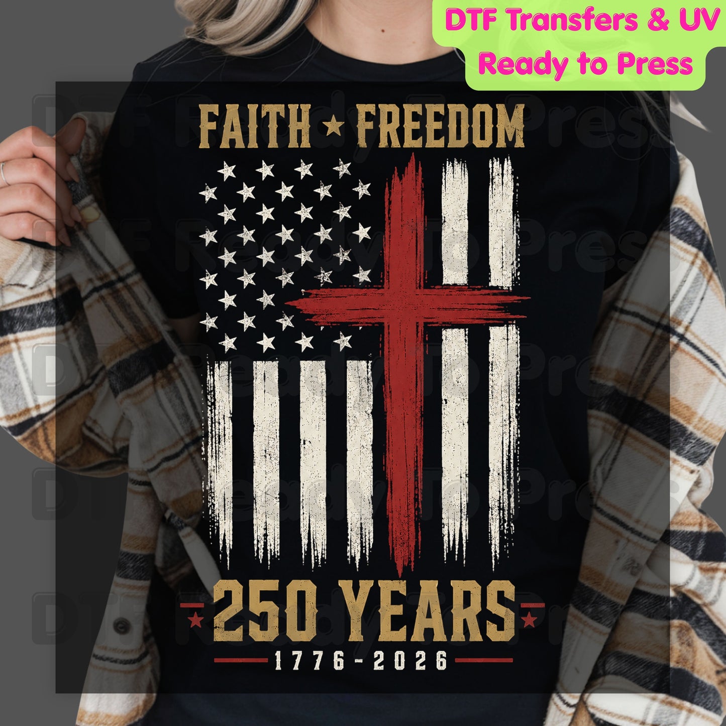 Faith Freedom 250 Years 1776-2026 Patriotic Christian DTF Transfer Ready to Press American Flag Semiquincentennial UV DTF Sticker Grunge Cross Heat Transfer for Shirts