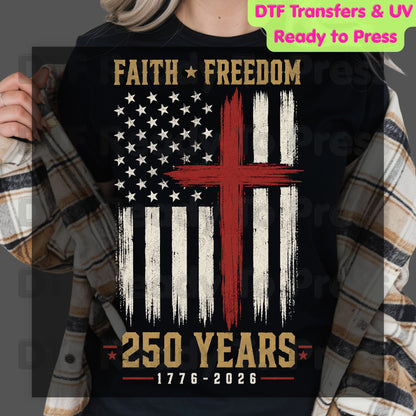 Faith Freedom 250 Years 1776-2026 Patriotic Christian DTF Transfer Ready to Press American Flag Semiquincentennial UV DTF Sticker Grunge Cross Heat Transfer for Shirts