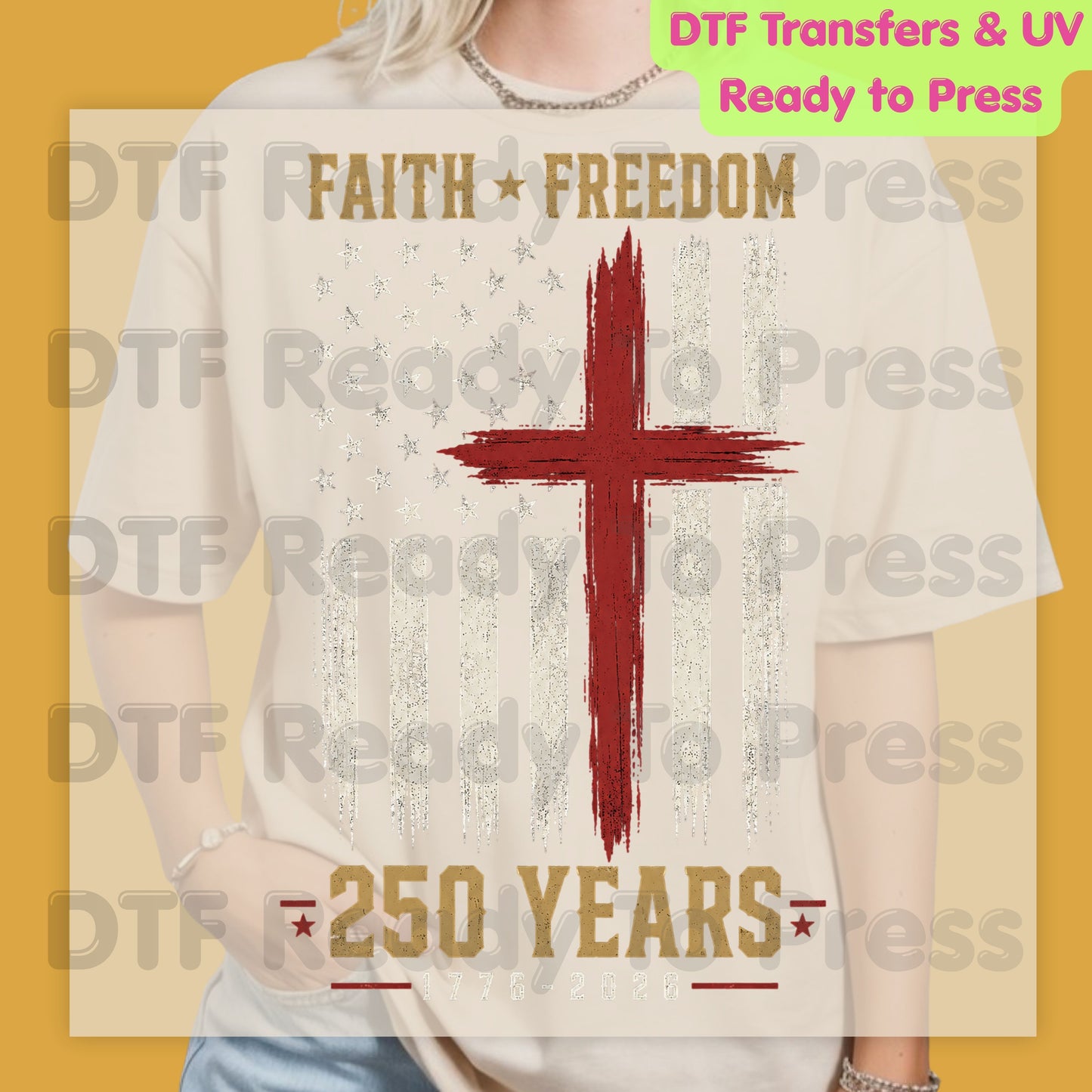 Faith Freedom 250 Years 1776-2026 Patriotic Christian DTF Transfer Ready to Press American Flag Semiquincentennial UV DTF Sticker Grunge Cross Heat Transfer for Shirts