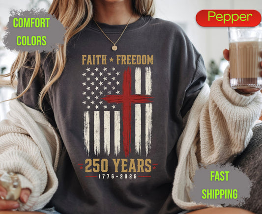 Faith Freedom 250 Years Comfort Colors T Shirts Christian Patriotic Tee Red Cross Distressed Flag America 250th Shirt Fourth of July Gifts