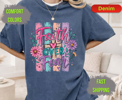 Faith Over Fear Comfort Colors T Shirts Cute Christian Wooden Cross Tee Colorful Floral Shirt Religious Faith Heart Graphic Scripture Gifts