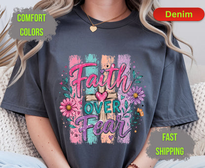 Faith Over Fear Comfort Colors T Shirts Cute Christian Wooden Cross Tee Colorful Floral Shirt Religious Faith Heart Graphic Scripture Gifts