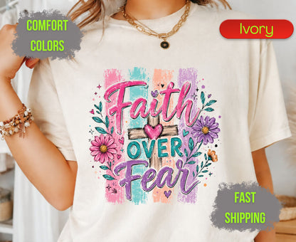 Faith Over Fear Comfort Colors T Shirts Cute Christian Wooden Cross Tee Colorful Floral Shirt Religious Faith Heart Graphic Scripture Gifts