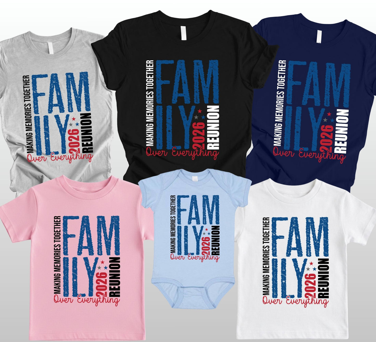 Family Reunion 2026 T Shirt Making Memories Together Tee Family Over Everything Shirts Adult Youth Toddler Family Gathering Gift Matching Tees