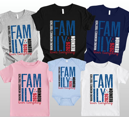Family Reunion 2026 T Shirt Making Memories Together Tee Family Over Everything Shirts Adult Youth Toddler Family Gathering Gift Matching Tees