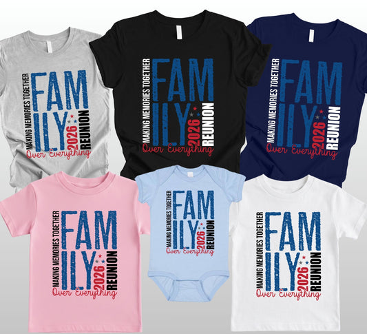 Family Reunion 2026 T Shirt Making Memories Together Tee Family Over Everything Shirts Adult Youth Toddler Family Gathering Gift Matching Tees