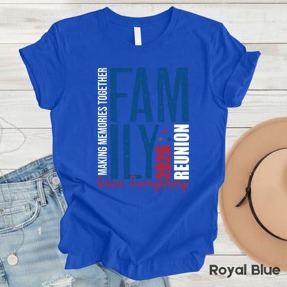 Family Reunion 2026 T Shirt Making Memories Together Tee Family Over Everything Shirts Adult Youth Toddler Family Gathering Gift Matching Tees