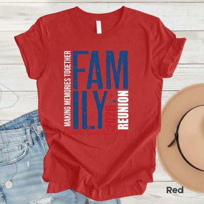 Family Reunion 2026 T Shirt Making Memories Together Tee Family Over Everything Shirts Adult Youth Toddler Family Gathering Gift Matching Tees