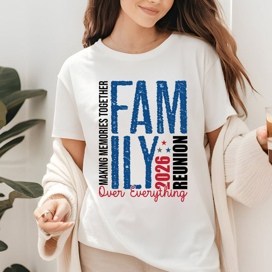 Family Reunion 2026 T Shirt Making Memories Together Tee Family Over Everything Shirts Adult Youth Toddler Family Gathering Gift Matching Tees