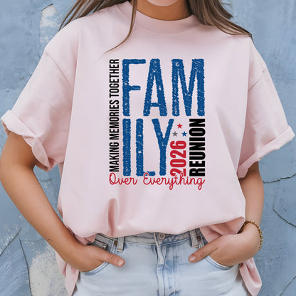 Family Reunion 2026 T Shirt Making Memories Together Tee Family Over Everything Shirts Adult Youth Toddler Family Gathering Gift Matching Tees