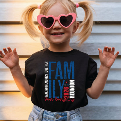 Family Reunion 2026 T Shirt Making Memories Together Tee Family Over Everything Shirts Adult Youth Toddler Family Gathering Gift Matching Tees