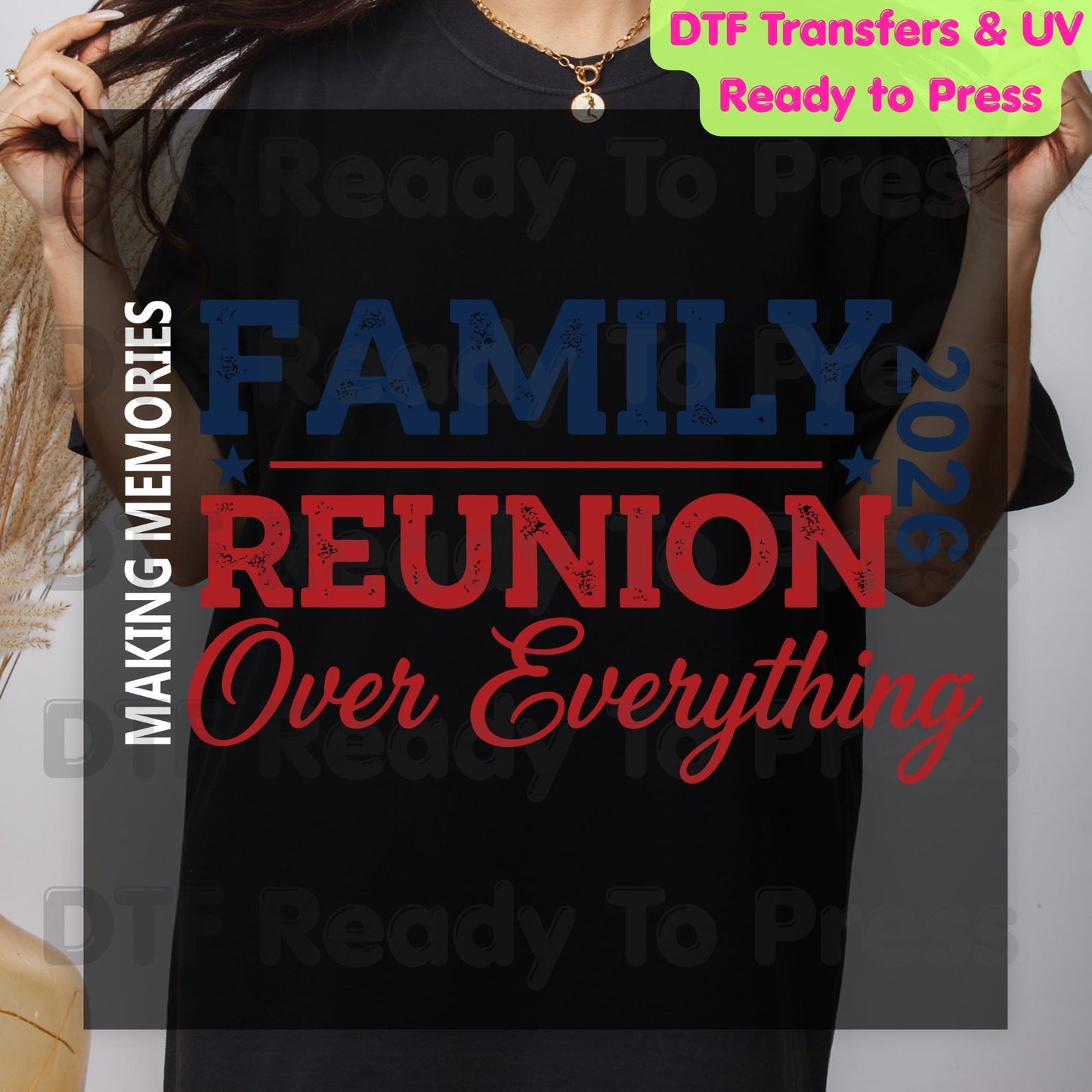 Family Reunion DTF Transfer Ready to Press Summer Family Over Everything  Heat Transfer for Shirts Family Reunion UV Sticker Prints