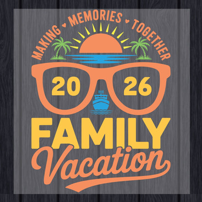 Family Vacation 2026 Retro Sunglasses DTF Transfer Ready to Press Cruise Ship UV DTF Sticker Making Memories Together Beach Sunset Heat Transfer for Shirts