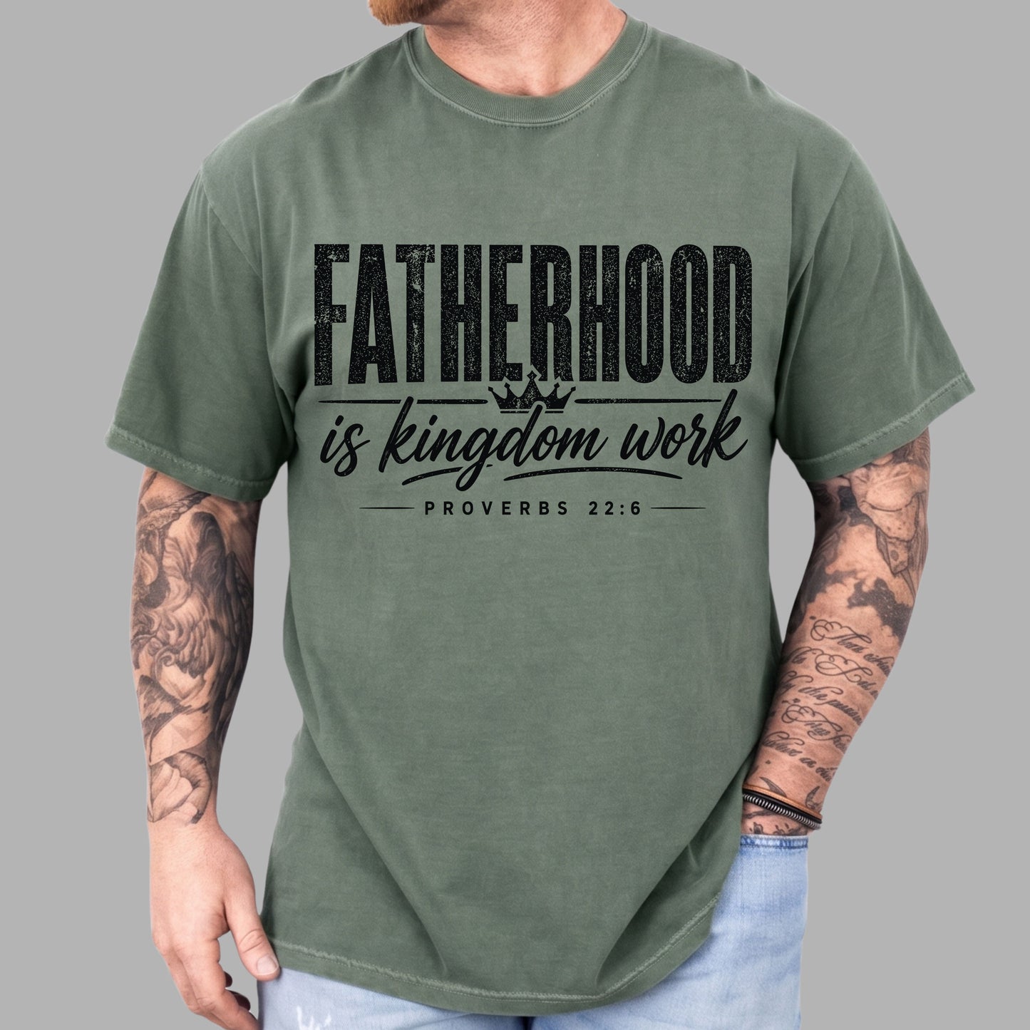 Fatherhood Is Kingdom Work Comfort Colors T Shirt