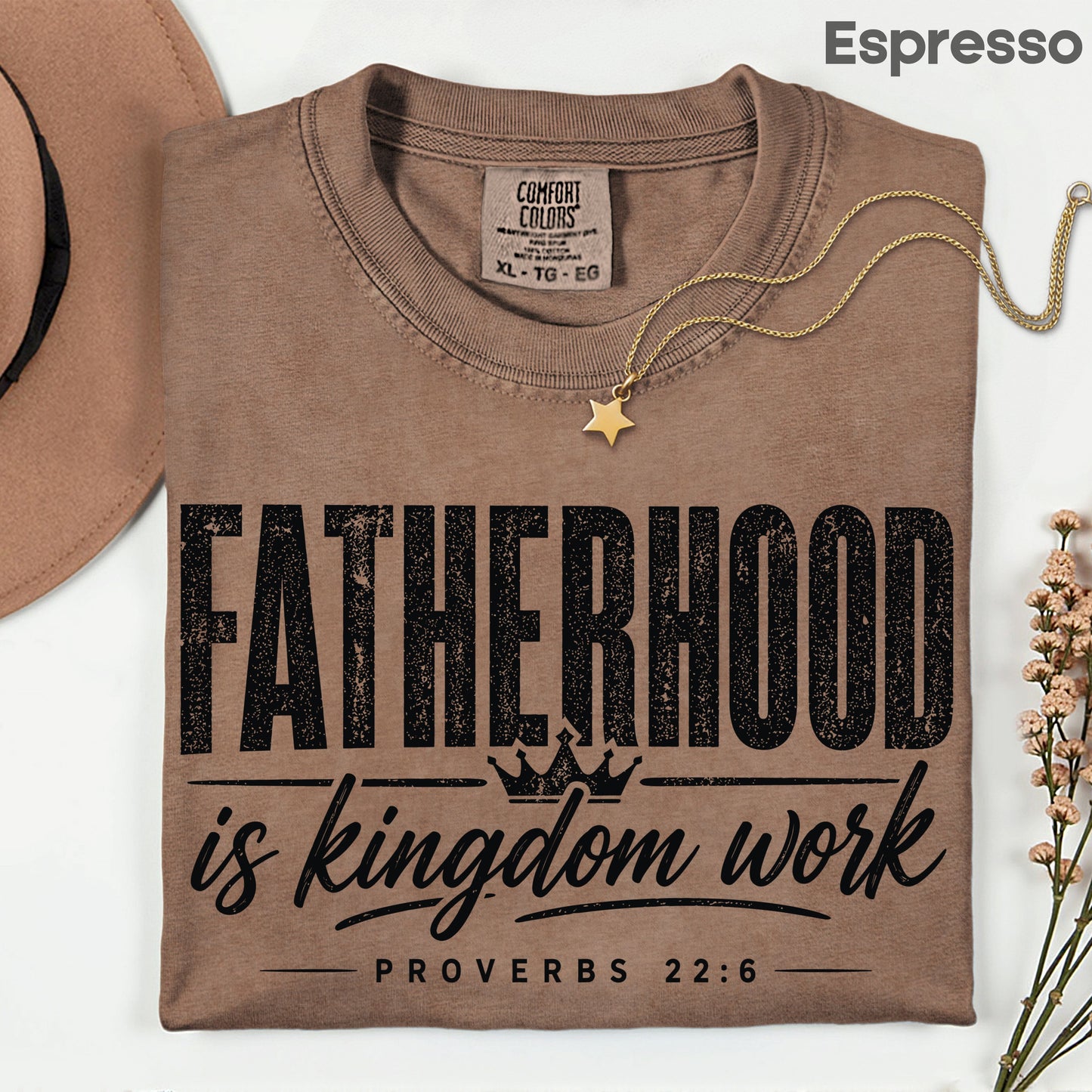 Fatherhood Is Kingdom Work Comfort Colors T Shirt