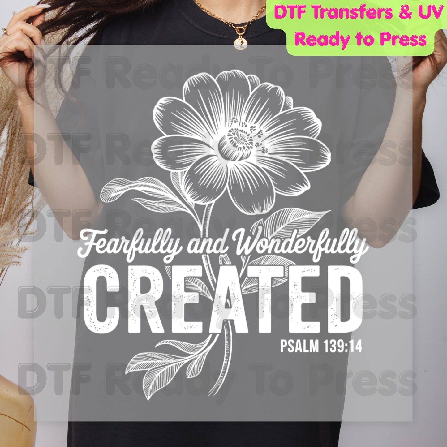 Fearfully and Wonderfully Created DTF Transfer Ready to Press Psalm 139:14 Christian Floral Bible Verse Heat Transfer for Shirts Religious UV Sticker Prints