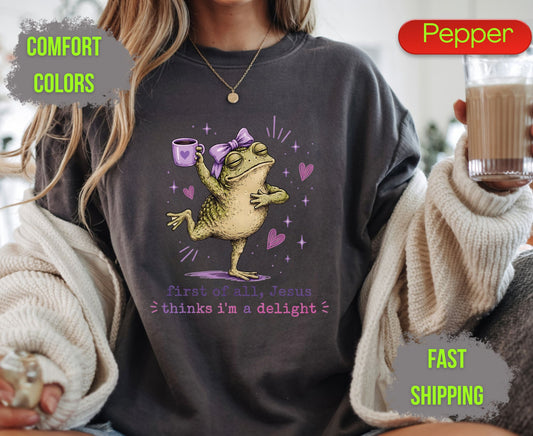 First of All Jesus Thinks Im A Delight Comfort Colors T Shirts Funny Christian Frog Tee Cute Toand Coffee Shirt Sassy Faith Religious Gifts