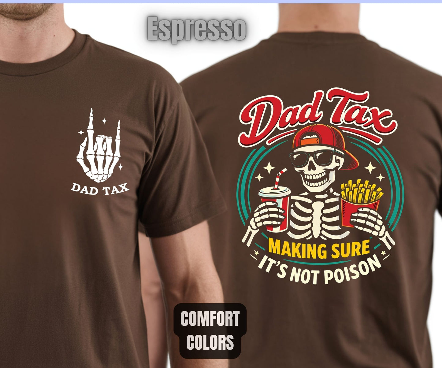 Funny Dad Tax Comfort Colors T Shirts Skeleton Dad Birthday Tees Daddy Gift from Kids Fathers Day Papa Shirt Front Back Print