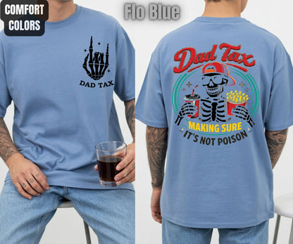 Funny Dad Tax Comfort Colors T Shirts Skeleton Dad Birthday Tees Daddy Gift from Kids Fathers Day Papa Shirt Front Back Print