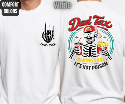 Funny Dad Tax Comfort Colors T Shirts Skeleton Dad Birthday Tees Daddy Gift from Kids Fathers Day Papa Shirt Front Back Print
