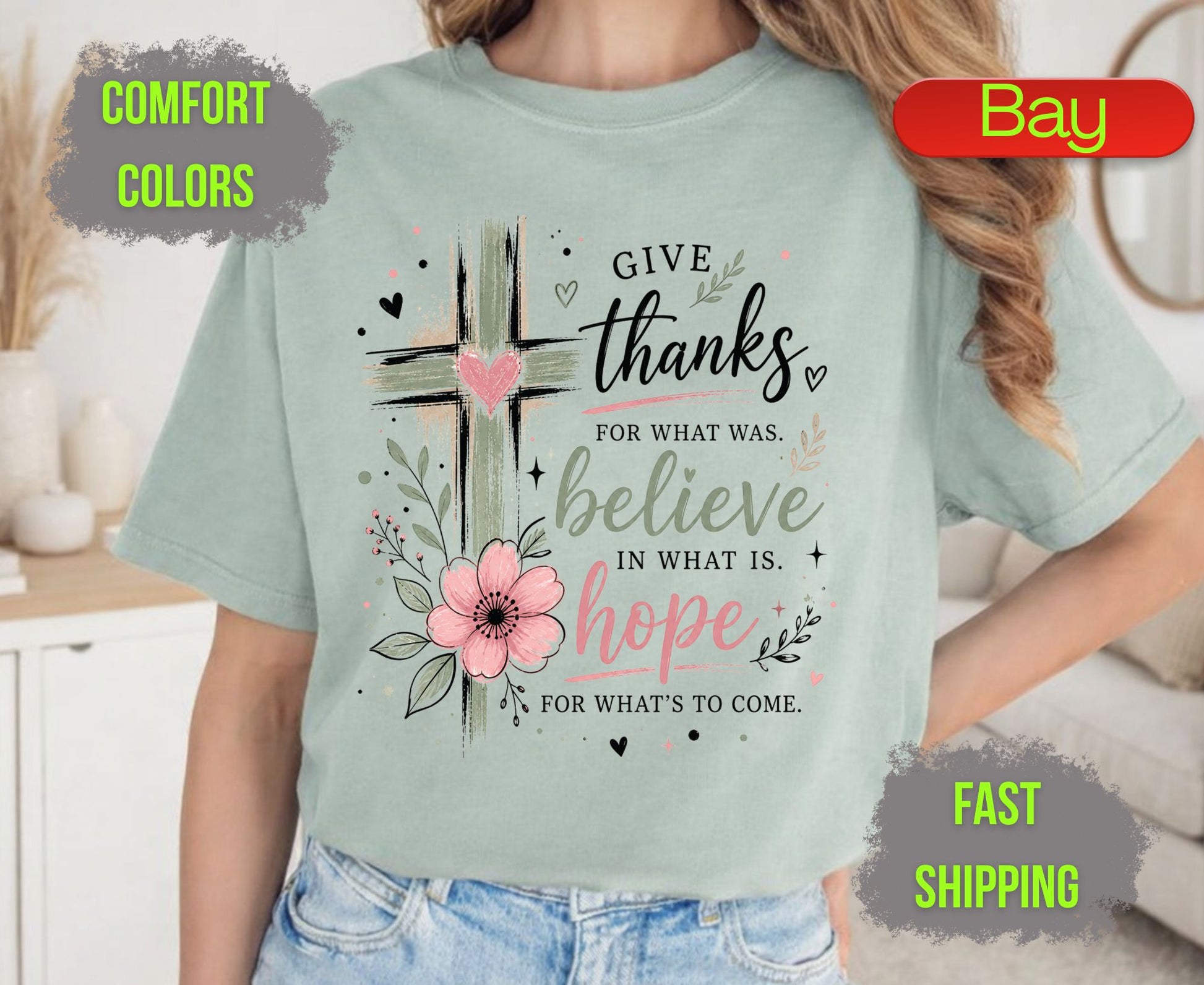 Give Thanks Believe Hope Comfort Colors T Shirts Cute Christian Floral Cross Tee Religious Faith Scripture Quote Shirt Inspirational Gifts