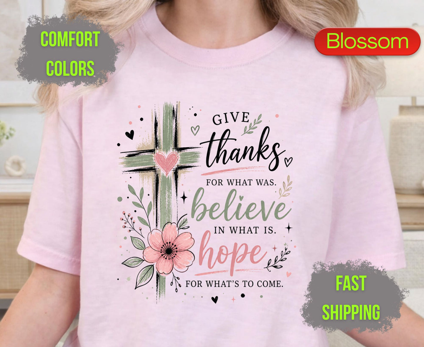 Give Thanks Believe Hope Comfort Colors T Shirts Cute Christian Floral Cross Tee Religious Faith Scripture Quote Shirt Inspirational Gifts