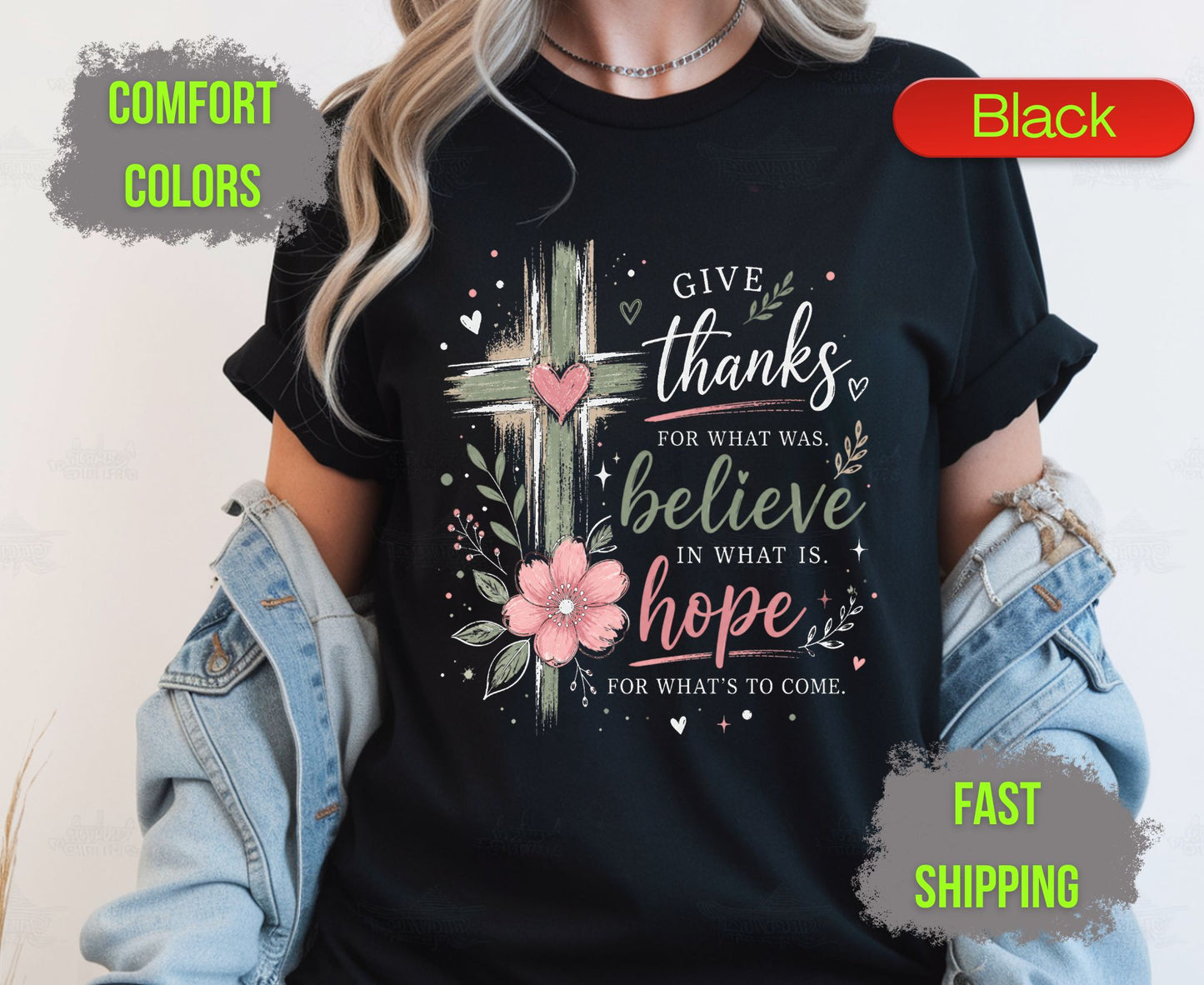 Give Thanks Believe Hope Comfort Colors T Shirts Cute Christian Floral Cross Tee Religious Faith Scripture Quote Shirt Inspirational Gifts