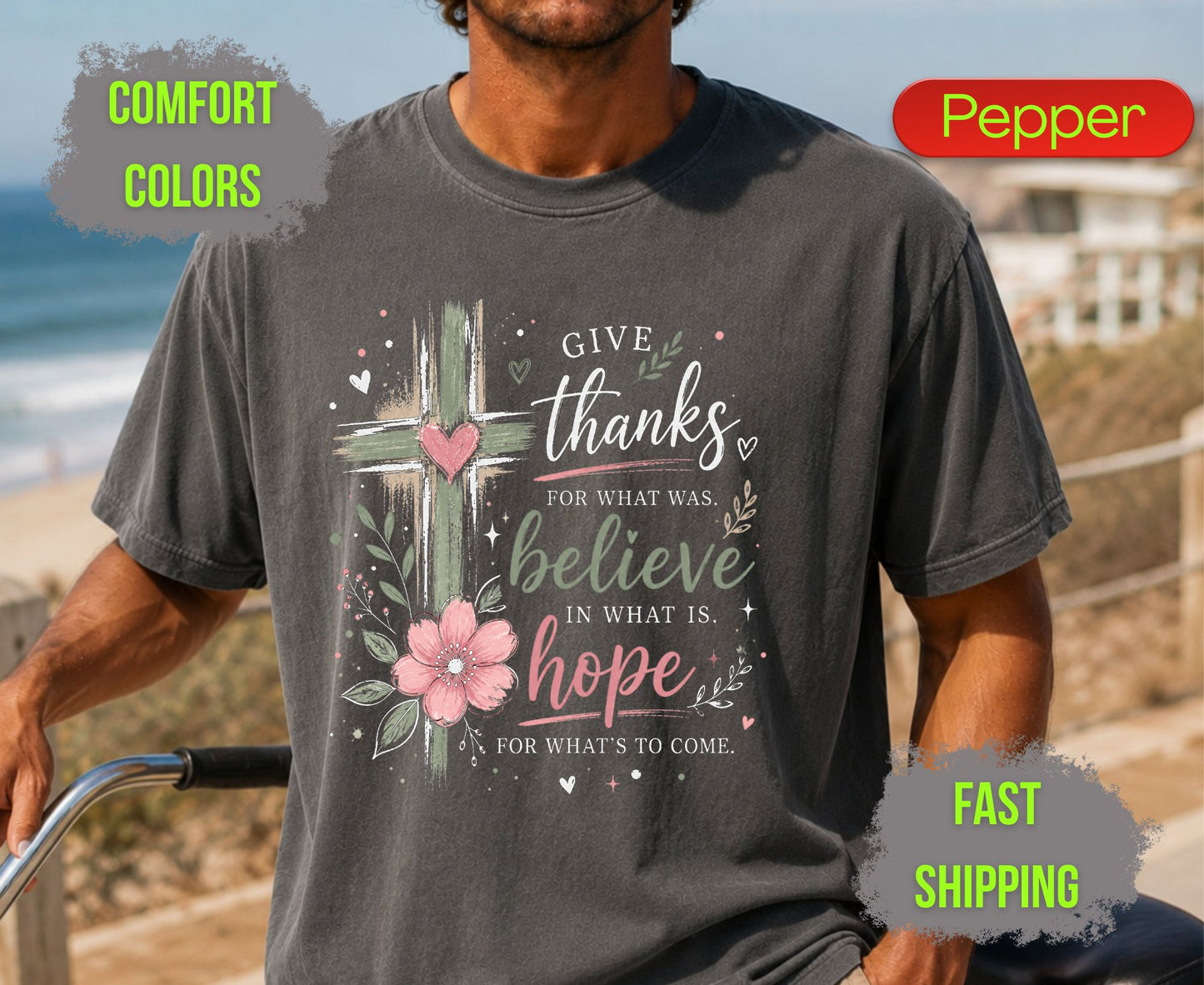 Give Thanks Believe Hope Comfort Colors T Shirts Cute Christian Floral Cross Tee Religious Faith Scripture Quote Shirt Inspirational Gifts