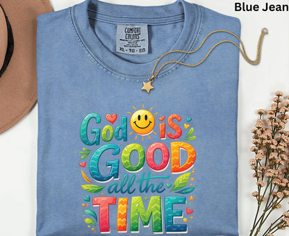 God Is Good All The Time T Shirt Colorful Christian Tee Religious Faith Shirt Positive Sun Top Adult Youth Toddler Baby Church Outfit