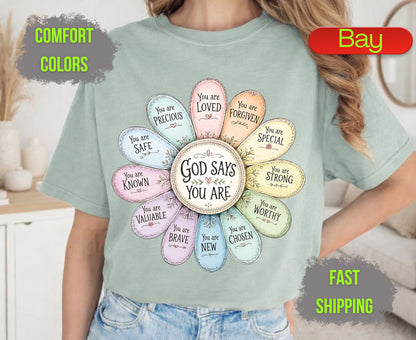 God Says You Are Comfort Colors T Shirts Pastel Daisy Floral Tee Christian Affirmations Who I Am In Christ Shirt Religious Identity Gifts