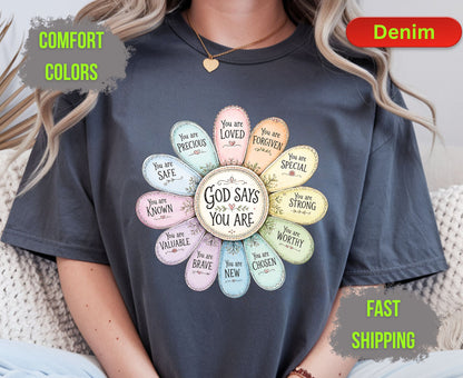 God Says You Are Comfort Colors T Shirts Pastel Daisy Floral Tee Christian Affirmations Who I Am In Christ Shirt Religious Identity Gifts