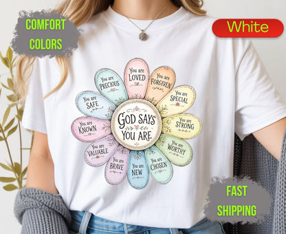 God Says You Are Comfort Colors T Shirts Pastel Daisy Floral Tee Christian Affirmations Who I Am In Christ Shirt Religious Identity Gifts