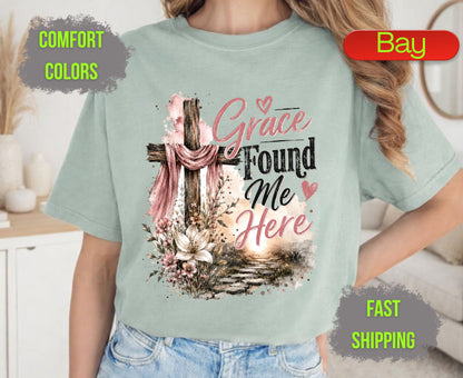 Grace Found Me Here Comfort Colors T Shirts Cute Christian Floral Cross Tee Easter Wooden Cross Shirt Religious Grace Bible Verse Gifts
