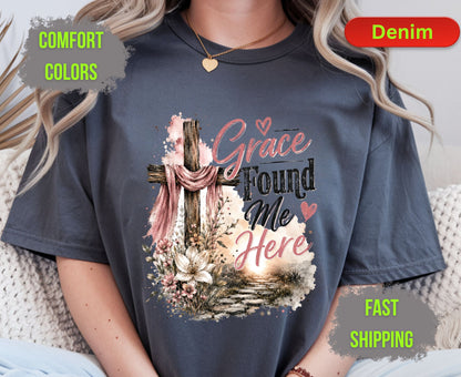 Grace Found Me Here Comfort Colors T Shirts Cute Christian Floral Cross Tee Easter Wooden Cross Shirt Religious Grace Bible Verse Gifts