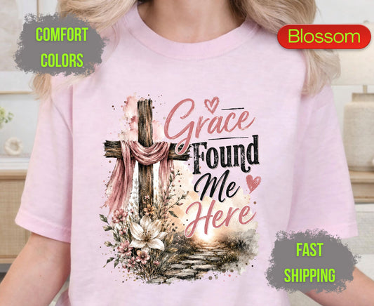 Grace Found Me Here Comfort Colors T Shirts Cute Christian Floral Cross Tee Easter Wooden Cross Shirt Religious Grace Bible Verse Gifts