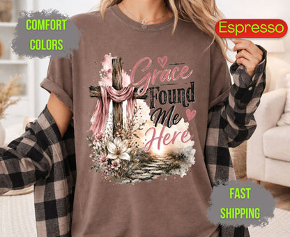 Grace Found Me Here Comfort Colors T Shirts Cute Christian Floral Cross Tee Easter Wooden Cross Shirt Religious Grace Bible Verse Gifts