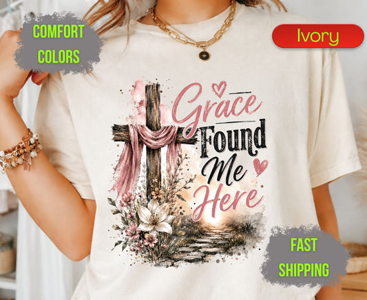 Grace Found Me Here Comfort Colors T Shirts Cute Christian Floral Cross Tee Easter Wooden Cross Shirt Religious Grace Bible Verse Gifts
