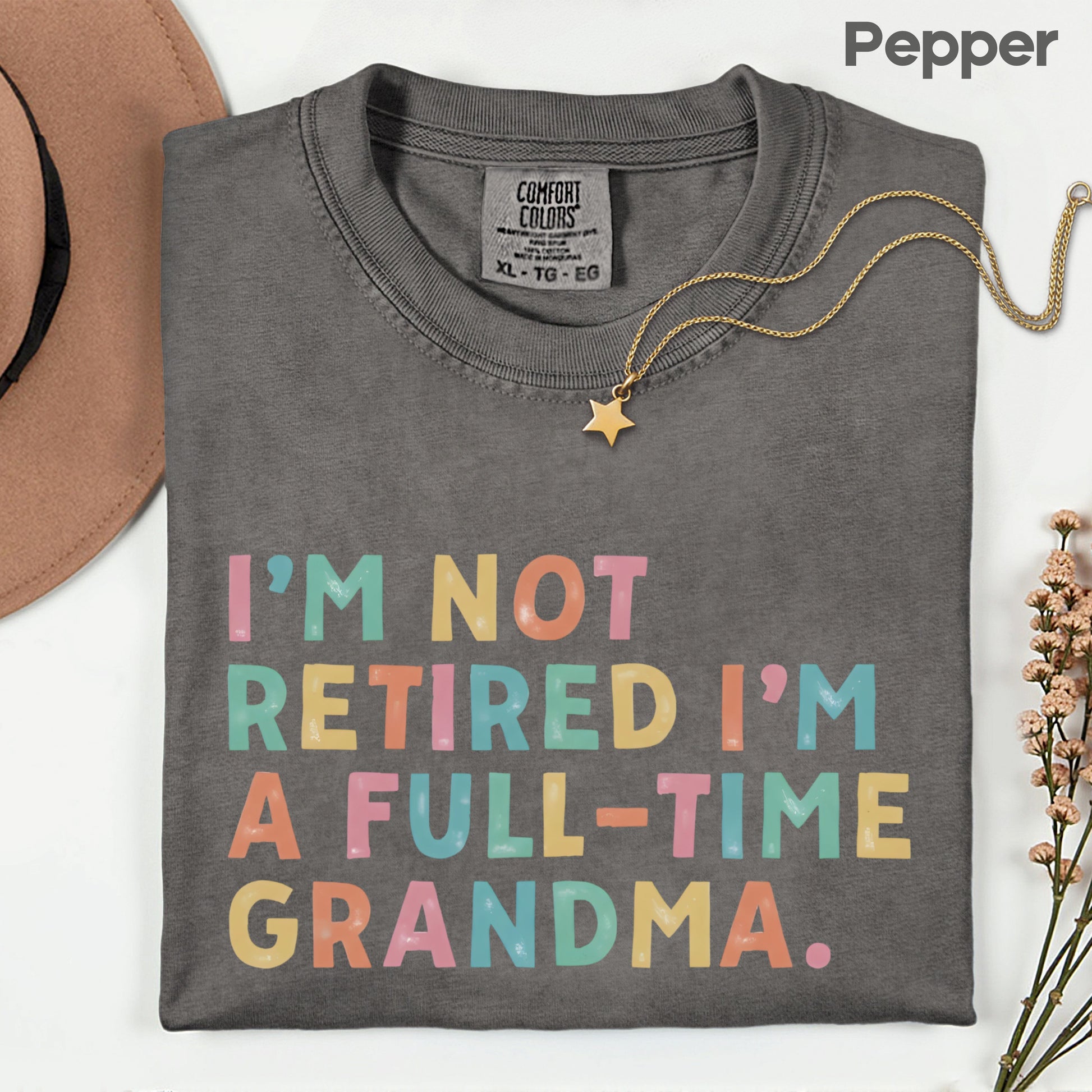 Grandma Comfort Colors T Shirts I'm Not Retired I'm A Full-Time Grandma Sweatshirt Retired Nana Grandparent Gifts Grandmother Sweater