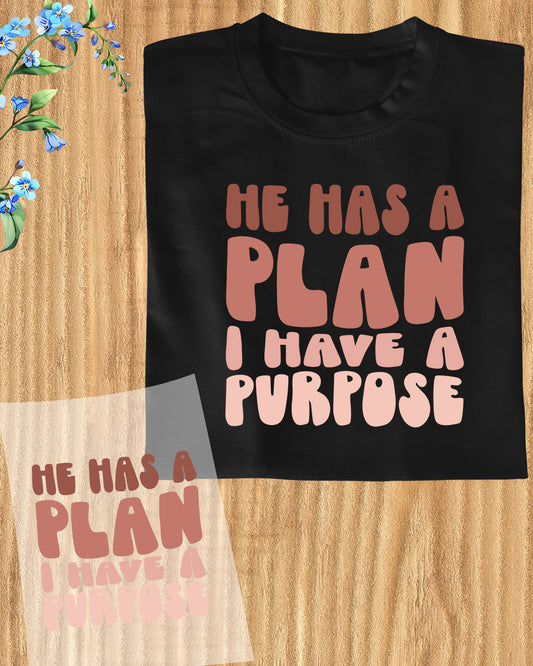 he Has a Plan I have a Purpose Bible Verse DTF Transfer Film