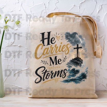 He Carries Me Through Storms DTF Transfer
