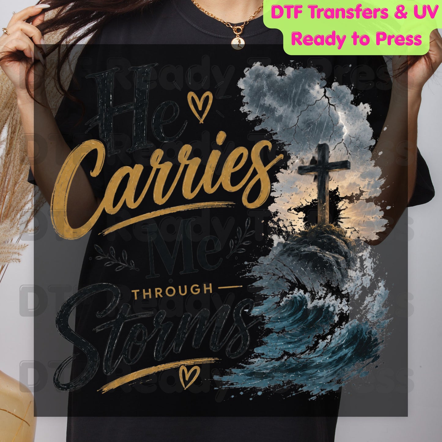 He Carries Me Through Storms DTF Transfer