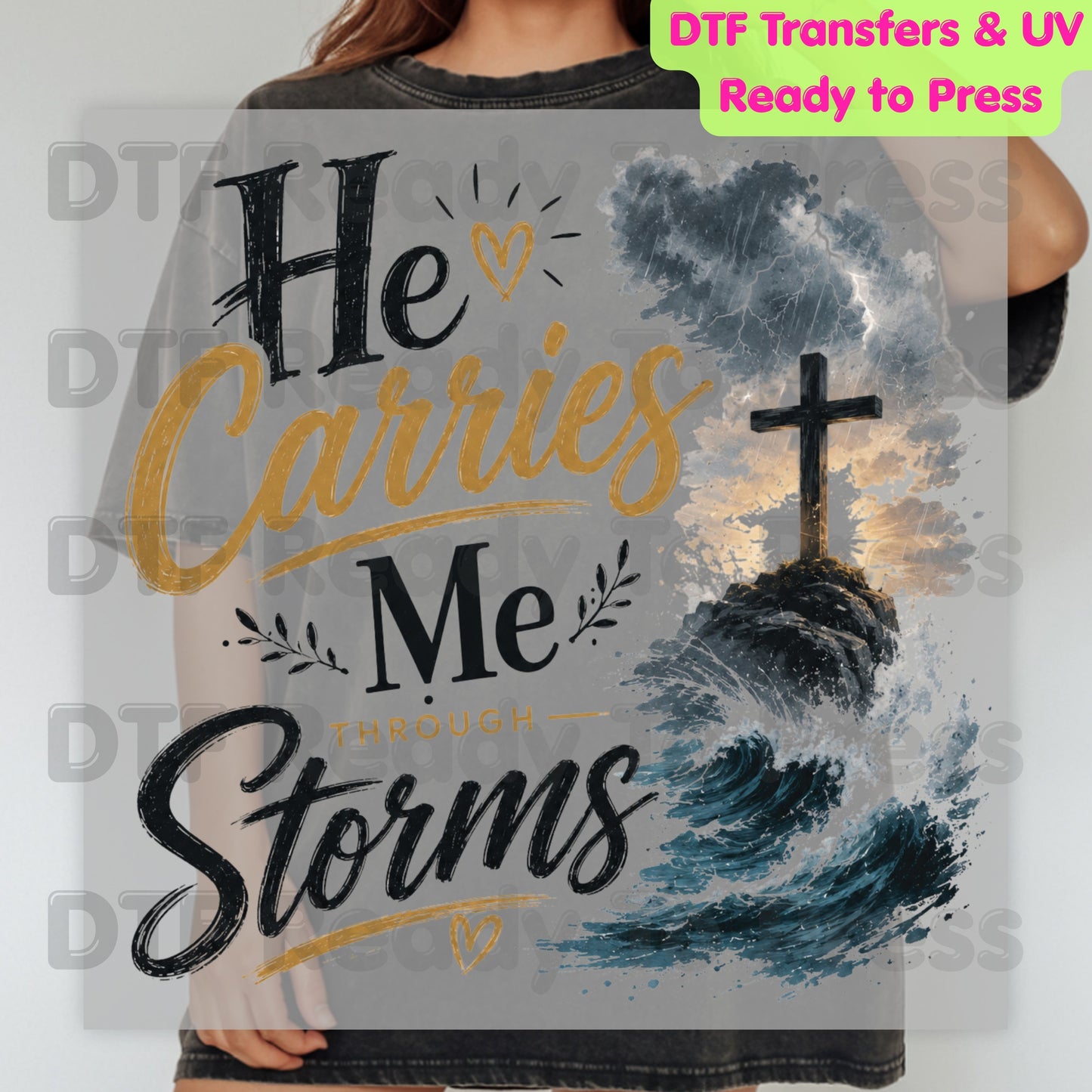He Carries Me Through Storms DTF Transfer