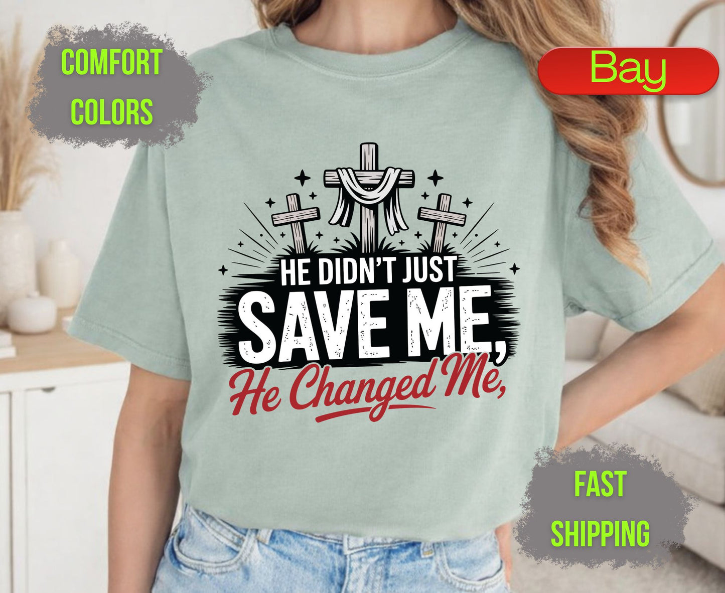 He Didnt Just Save Me He Changed Me Comfort Colors T Shirts Christian Three Crosses Tee Religious Redemption Graphic Shirt Faith Grace Gifts