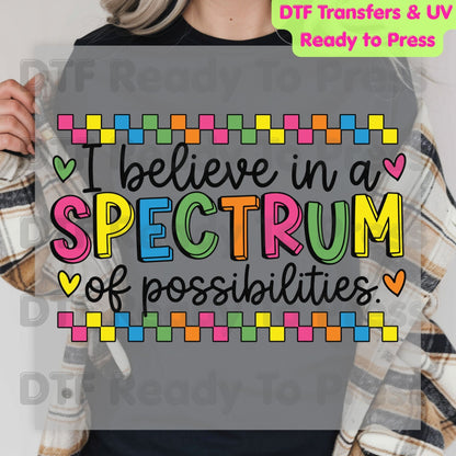 I Believe In A Spectrum Of Possibilities DTF Transfer Ready to Press Autism Awareness Colorful Heart Heat Transfer For Shirts Neurodiversity UV Sticker Prints