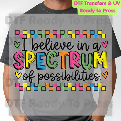 I Believe In A Spectrum Of Possibilities DTF Transfer Ready to Press Autism Awareness Colorful Heart Heat Transfer For Shirts Neurodiversity UV Sticker Prints