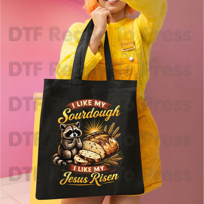 I Like My Sourdough I Like My Jesus Risen DTF Transfer