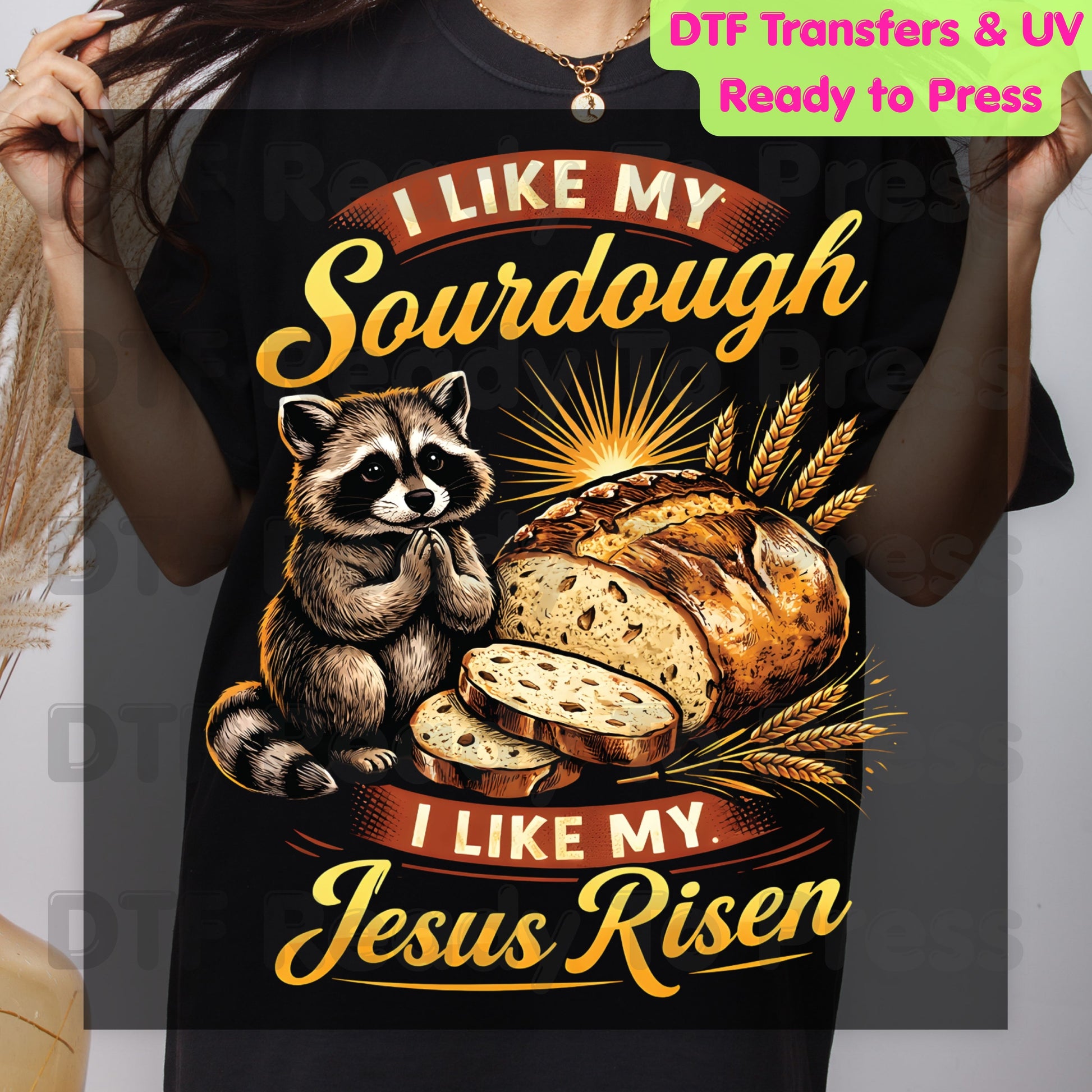 I Like My Sourdough I Like My Jesus Risen DTF Transfer Ready to Press Funny Raccoon UV DTF Sticker Christian Baking Humor Wheat Bread Heat Transfer for Shirts